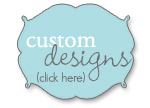 custom designs